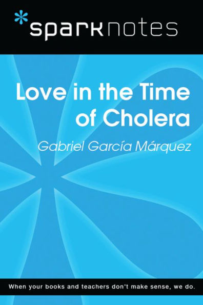 Love in the Time of Cholera (SparkNotes Literature Guide)