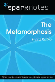 Title: The Metamorphosis (SparkNotes Literature Guide), Author: Franz Kafka