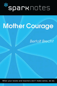 Title: Mother Courage (SparkNotes Literature Guide), Author: SparkNotes