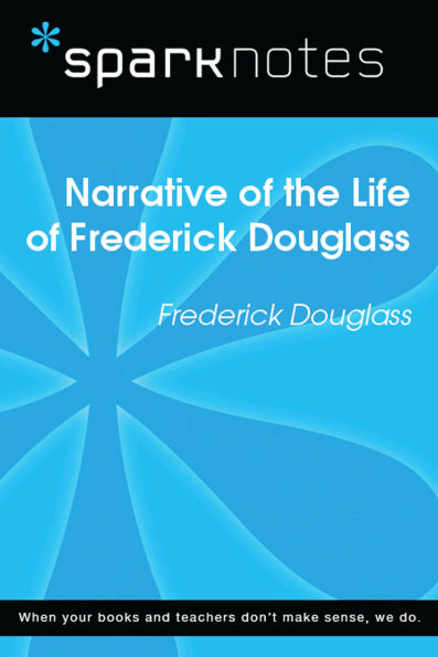 Narrative of the Life of Frederick Douglass (SparkNotes Literature Guide)