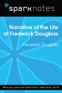 Narrative of the Life of Frederick Douglass (SparkNotes Literature Guide)