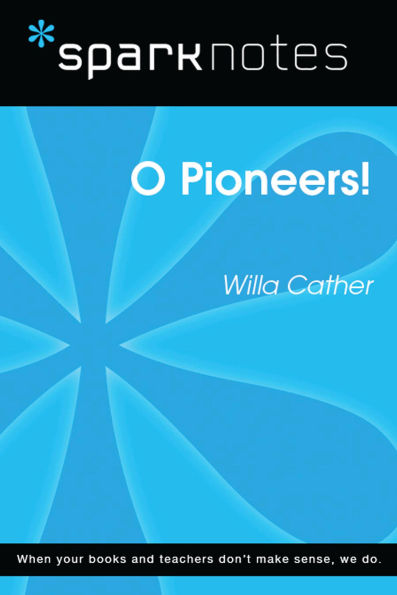 O Pioneers! (SparkNotes Literature Guide)