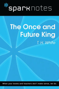 Title: The Once and Future King (SparkNotes Literature Guide), Author: SparkNotes