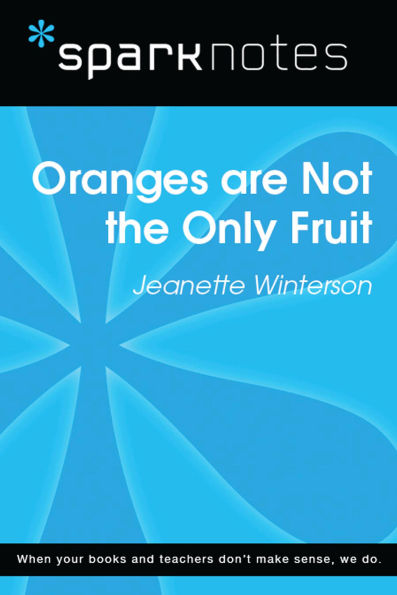 Oranges are Not the Only Fruit (SparkNotes Literature Guide)