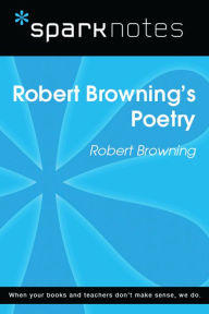Title: Robert Browning's Poetry (SparkNotes Literature Guide), Author: SparkNotes