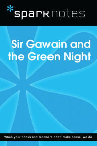 Title: Sir Gawain and the Green Knight (SparkNotes Literature Guide), Author: SparkNotes