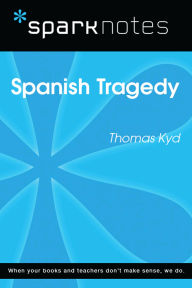 Spanish Tragedy (SparkNotes Literature Guide)