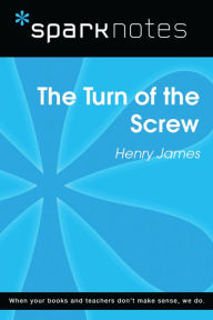 Title: The Turn of the Screw (SparkNotes Literature Guide), Author: Henry James