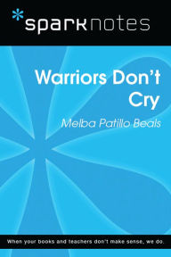 Title: Warriors Don't Cry (SparkNotes Literature Guide), Author: SparkNotes