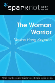 Title: The Woman Warrior (SparkNotes Literature Guide), Author: SparkNotes