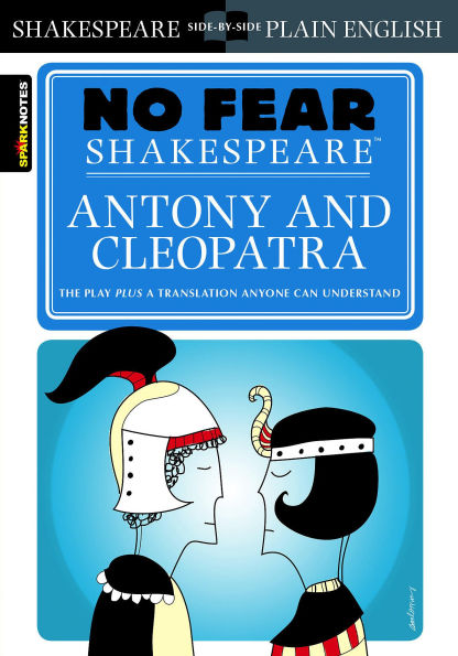 Antony & Cleopatra: No Fear Shakespeare Side-by-Side Plain English