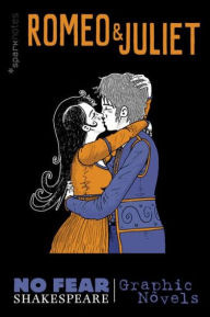 Title: Romeo and Juliet (No Fear Shakespeare Graphic Novels), Author: SparkNotes