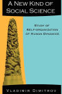 A New Kind of Social Science: Study of Self-organization of Human Dynamics