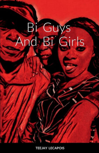Bi Guys And Bi Girls by Teejay LeCapois, Paperback Barnes and Noble®