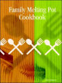 Family Melting Pot Cookbook