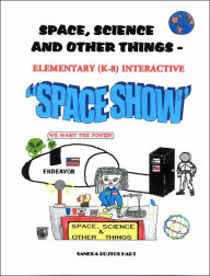 Space, Science & Other Things - Elementary (K-8) Interactive Space Show