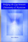 Bridging the Gap Between Christianity & Mysticism
