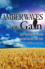 The Amber Waves Of Gain, How The Government Makes Us Fat And The Spriritual Power To Lose It