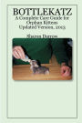 BOTTLEKATZ: A Complete Care Guide for Orphan Kittens
