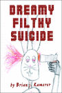Dreamy Filthy Suicide