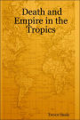 Death And Empire In The Tropics