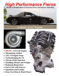 High Performance Fieros, 3. 4L V6, Turbocharging, LS1 V8, Nitrous Oxide