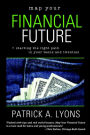 Map Your Financial Future: Starting The Right Path In Your Teens And Twenties