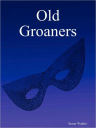 Old Groaners