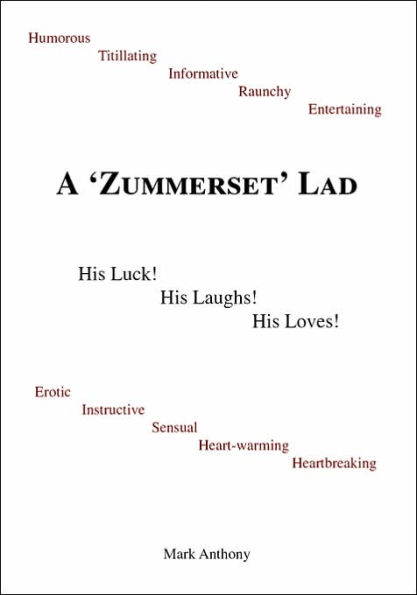 A Zummerset Lad. His Luck! His Laughs! His Loves!