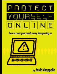 Protect Yourself Online: How to Cover Your Assets Every Time You Log On