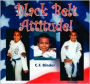 Black Belt Attitude