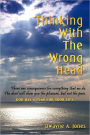 Thinking With The Wrong Head