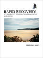 Rapid Recovery: Accelerated Information Processing and Healing