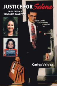 Justice For Selena: The State Versus Yolanda Saldivar