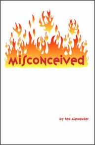 Title: Misconceived, Author: Ted Alexander