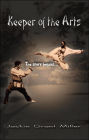 Keeper of the Arts: The Story Begins...