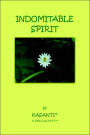 Indomitable Spirit: A Compilation of Poems