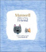 Maxwell Makes a New Friend