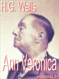 Title: Ann Veronica: A Modern Love Story, Author: H. G. Wells