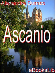 Title: Ascanio, Author: Alexandre Dumas