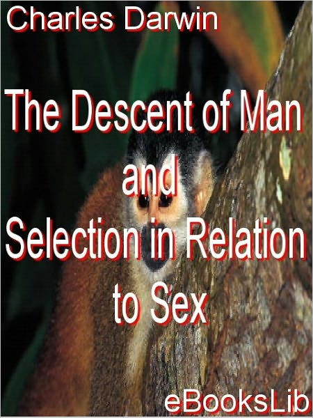 The Descent Of Man And Selection In Relation To Sex Edition 1 By