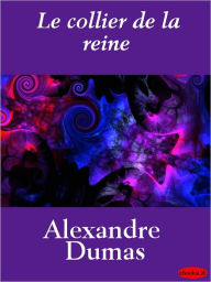 Title: Le collier de la Reine, Volume 1 & 2 (The Queen's Necklace), Author: Alexandre Dumas