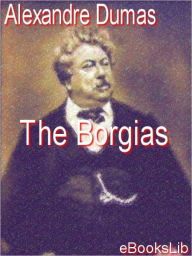 Title: The Borgias, Author: Alexandre Dumas