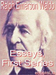 essays first series by ralph waldo emerson nook book essays first series