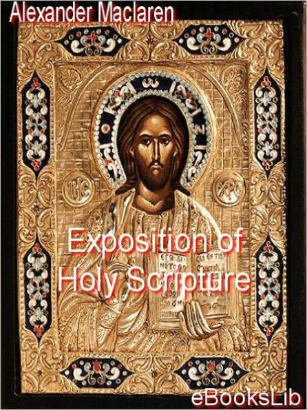 Expositions of Holy Scripture: Deuteronomy, Joshua, Judges, Ruth, and First Book of Samuel, Second Samuel, First Kings, and Second Kings Chapters I to VII