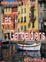 Title: Les Garibaldiens, Author: Alexandre Dumas