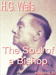 Title: Soul of a Bishop, Author: H. G. Wells