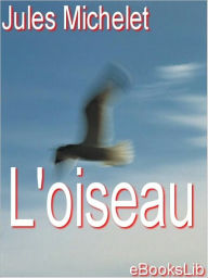 Title: L' oiseau, Author: Jules Michelet