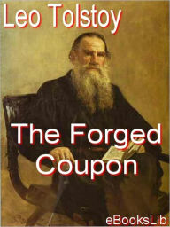 Title: Forged Coupon and Other Stories, Author: Leo Tolstoy