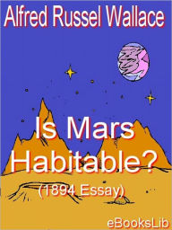 Title: Is Mars Habitable?, Author: Alfred Russel Wallace